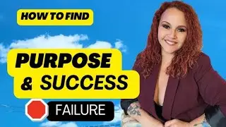How to Find Success Rooted In Purpose: Battle The Feelings Of Failure