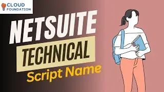 Netsuite Script Name | Netsuite Training | Netsuite Technical Training | Netsuite | CloudFoundation