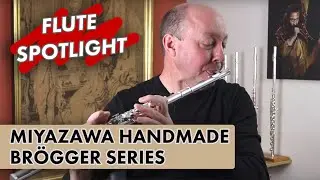 Flute Spotlight: Miyazawa Handmade Brögger Series Flutes