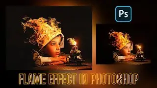 Magic Flame Effect in Photoshop l Flame Anything l Photoshop CC