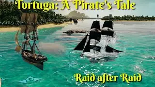 Tortuga a Pirates Tale - Raid after Raid WON 