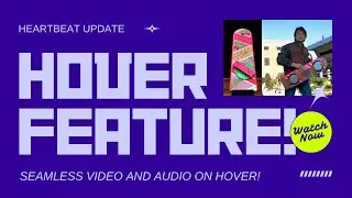 Heartbeat Update: New Feature Revealed! 🎉 | Play Videos on Hover with Sound! 🔊