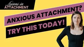 Anxious Attachment & Triggered? TRY THIS!