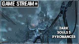 🔴 Огненное прохождение за пироманта [Dark Souls 3] NG+ #8