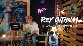 Setia Walau Tak Disampingmu - Rey Githum ( Live Session )