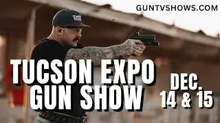 Our Biggest Tucson Gun Show of the Year || December 2024 || GunTv