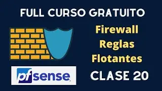 20 - Firewall Reglas Flotantes - Curso PfSense
