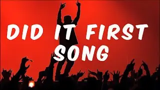 Did It First Song lyrics