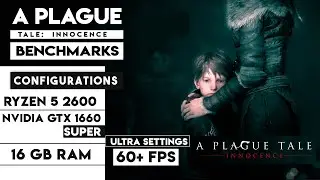 Ryzen 5 2600 + Nvidia 1660 Super Benchmarks // A Plague Tale: Innocence PC TEST 🔥🔥🔥