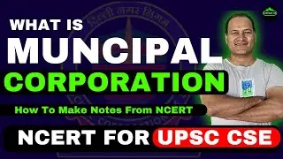 What is muncipal corporation | Ncert for UPSC CSE #muncipalcorporation #nagarnigam