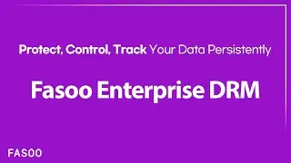 [Fasoo Enterprise DRM] Looking for information rights management (IRM) solution? Got Fasoo?
