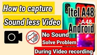 No sound video recording problem solve in Itel A48 Android।How to Capture sound less video । Android