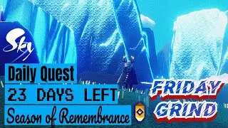 Friday Grind! 23 Days Left For SEASON OF REMEMBRANCE
