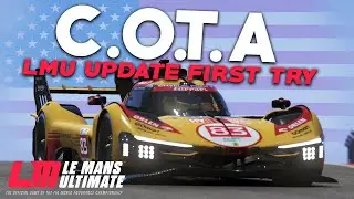NEW Le Mans Ultimate DLC COTA First Try