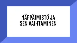 DialoQ Talk: Näppäimistö ja sen vaihtaminen