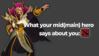 What mid hero that you play Says about you: