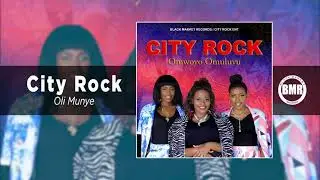 City Rock | Oli Munye | Official Audio