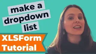 Create a Dropdown List in Kobo Toolbox or ODK form using XLSForm