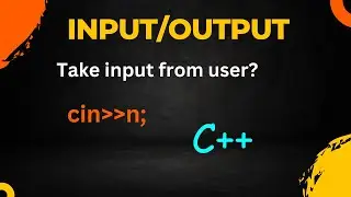 INPUT/OUTPUT instruction in C++|| Take input from user || study with engineers#6.