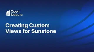 Creating Custom Views for Sunstone
