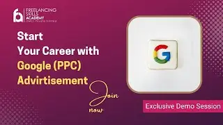 Freelancing Skills Academy: Exclusive Demo session of Google PPC by Maahi Iqbal