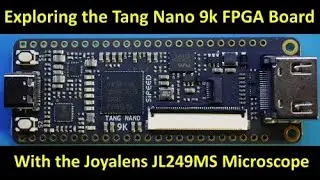 Exploring the Tang Nano 9K FPGA development board  with the Joyalens JL249MS Microscope - #177