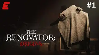 СТРАШНАЯ ТАЙНА РЕНОВАТОРА ► The Renovator Origins #1