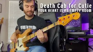 Death Cab for Cutie - Your Heart Is An Empty Room - Bass Cover