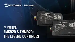 Teltonika Webinar – FMC920 & FMM920 Trackers: The Legend Continues