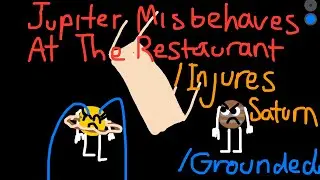 Jupiter Misbehaves At The Restaurant / Injures Saturn / Grounded