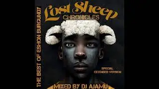 Lost Sheep Chronicles: The Best Of Eshon Burgundy (Extended Version)