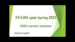 STA301 Quiz 3 Spring 2022 100% correct solution