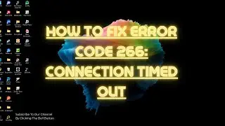 Roblox: How TO Fix Error Code 266 - "Your Connection Has Timed Out" (Tutorial)