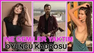Ne Gemiler Yaktım Konusu ve Oyuncu Kadrosu