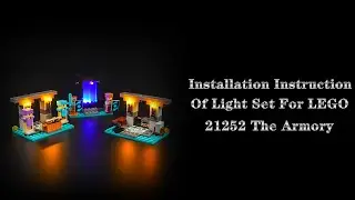 Installation Instruction Of Light Set For LEGO 21252 The Armory.