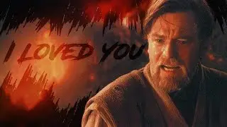 I loved you - A Star Wars Tribute (Anakin Skywalker)