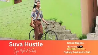 Suva Hustle | Fijian Vibes | Island Reggae Fiji