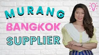 PAANO MAGHANAP NG MURANG SUPPLIER SA BANGKOK | NEGOSYO TIPS