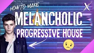 How To Make MELANCHOLIC Progressive House - FL Studio