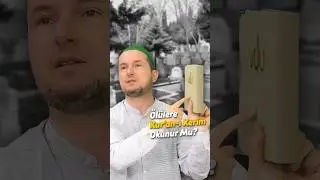 CAN THE QUR'AN BE READ TO THE DEAD? / Kerem Önder
