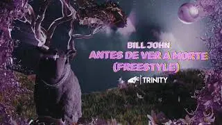 Bill John - antes de ver a morte freestyle