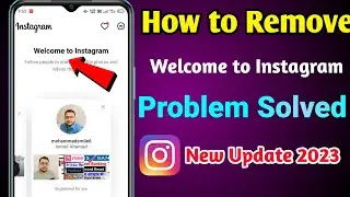 How to Remove Welcome to Instagram | How to Solve welcome to instagram problem 2023