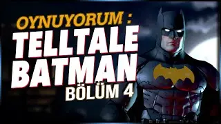 BATMAN: Telltale Series Oynuyorum | BÖLÜM 4: 