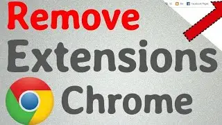 How to Remove Extensions on Google Chrome Browser