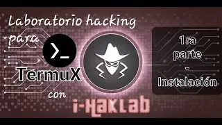 Configura Termux para pentesting con i-Haklab (no root)
