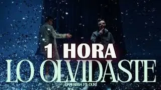 Dani Ribba, DUKI - Lo Olvidaste [1 HORA]