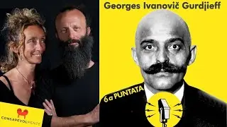 Gurdjieff e i 7 tipi umani - 6a puntata