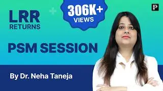PSM LRR by Dr. Neha Taneja | For NEET PG, INI-CET & FMGE