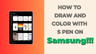 How to Draw and Color with your S Pen on Samsung Notes or PENUP Apps