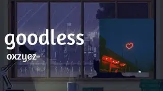 Goodless- OXYZ |  official music video